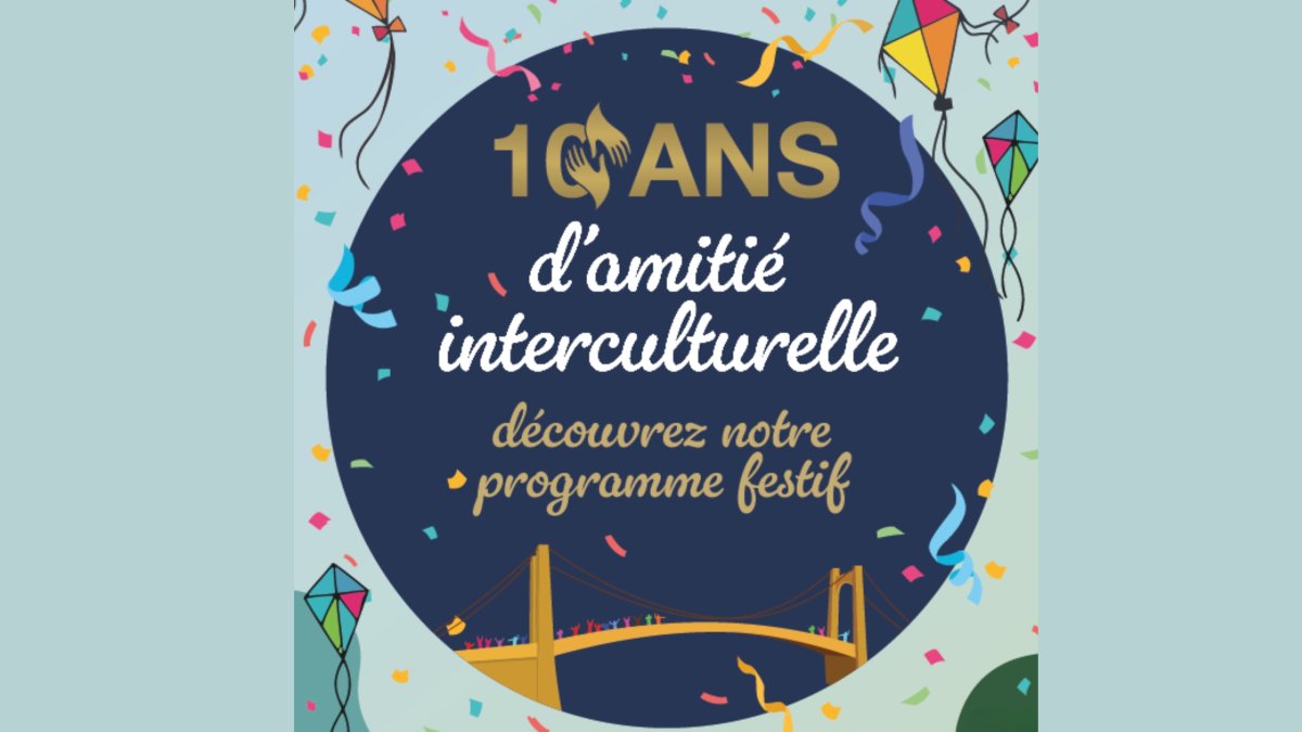 On fête 10 ans d’amitié interculturelle ! 